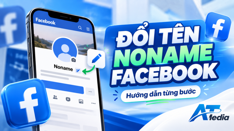 Ảnh hướng dẫn đổi tên Noname Facebook qua biểu mẫu Facebook, minh họa các bước thực hiện – AT Media.